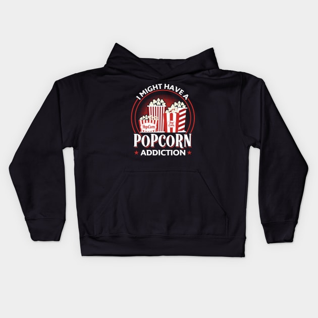 I Might Have A Popcorn Addiction Kids Hoodie by Peco-Designs